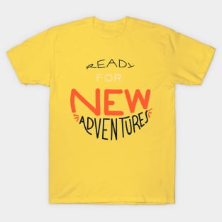 Ready For New Adventures T-Shirt